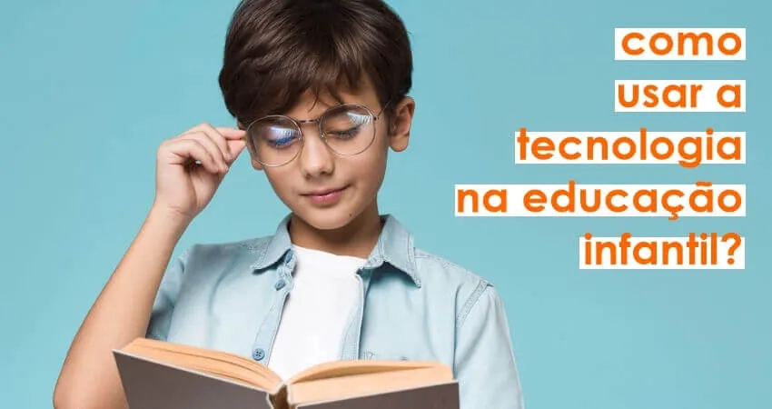 Metodologia ativa: como usar a tecnologia na educação infantil? Conheça 26 aplicativos