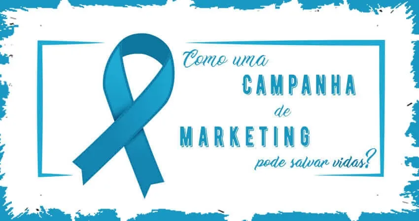  Novembro Azul: como uma campanha de marketing pode salvar vidas?